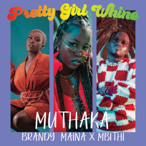 Pretty Girl Whine ft. Brandy Maina & Mbithi | Boomplay Music