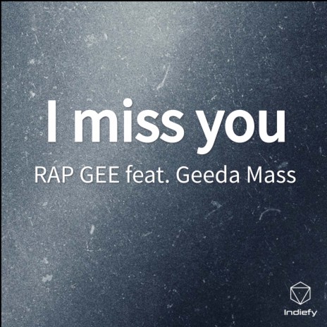 I miss you ft. Geeda Mass | Boomplay Music