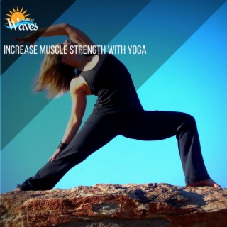 Increase Muscle Strength With Yoga