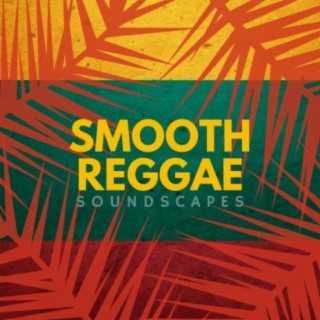 Smooth Reggae Soundscapes