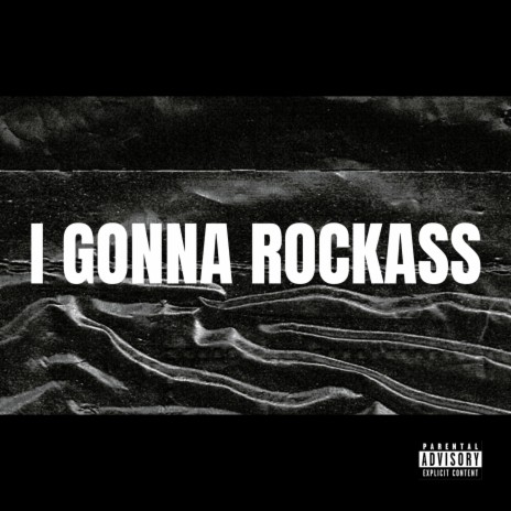 I GONNA ROKCASS | Boomplay Music