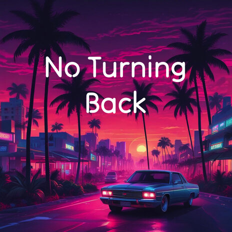 No Turning Back | Boomplay Music