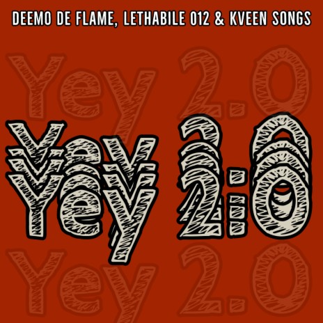 Yey 2.0 ft. Lethabile 012 & KveenSongs | Boomplay Music