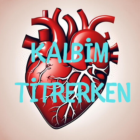 Kalbim Titrerken | Boomplay Music