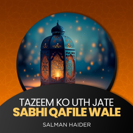 Tazeem Ko Uth Jate Sabhi Qafile Wale | Boomplay Music