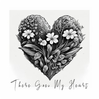 There Goes My Heart lyrics | Boomplay Music