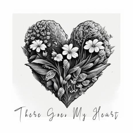 There Goes My Heart | Boomplay Music