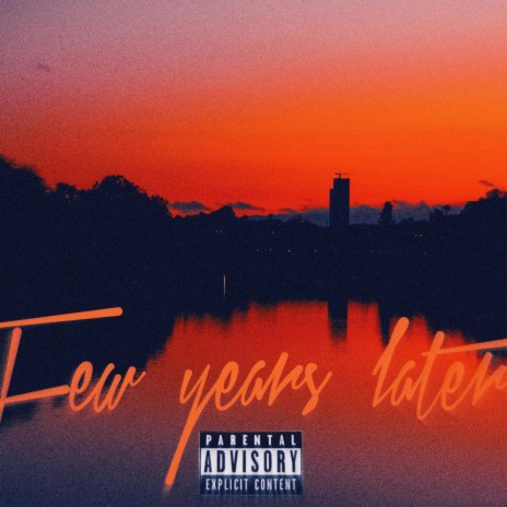 few years later ft. LE VIBE | Boomplay Music