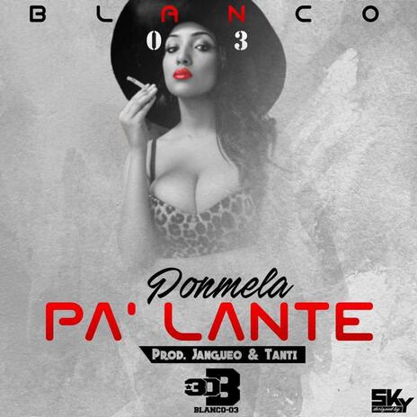 Ponmela Pa' Lante | Boomplay Music