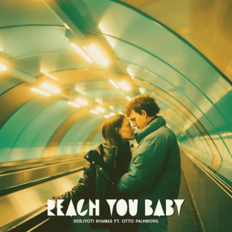 Reach You Baby (feat. Ott Palmborg)