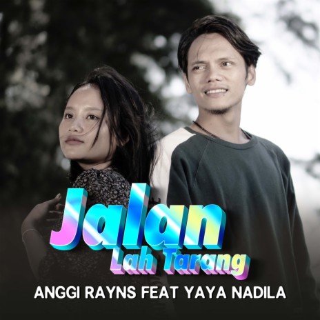 Jalan Lah Tarang ft. Yaya Nadila | Boomplay Music