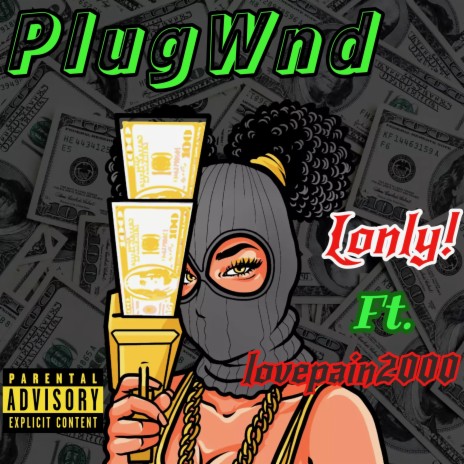 PlugWnd! ft. Lovepain2000 | Boomplay Music