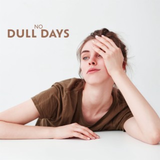 No Dull Days: Joyful Jazz for Long, Gray Autumn Days, Time with Friends, Good Mood