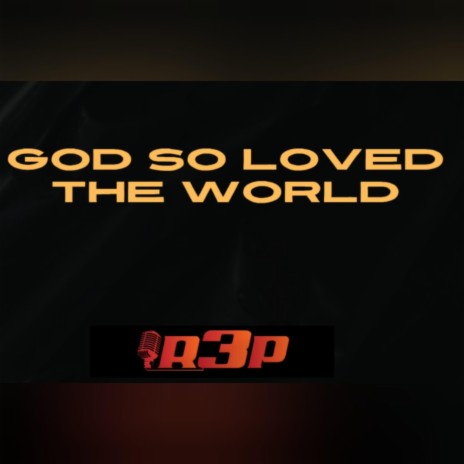 GOD SO LOVED THE WORLD | Boomplay Music