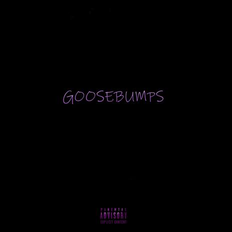 Goosebumps ft. BIG DASH | Boomplay Music