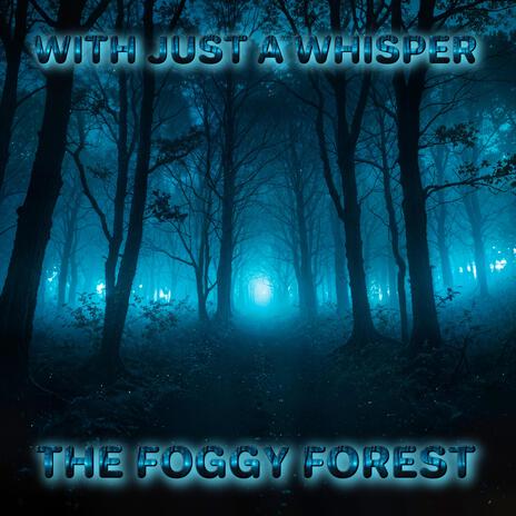 The Foggy Forest | Boomplay Music