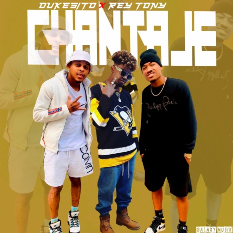 Chantaje ft. Rey Tony & Dukesito | Boomplay Music