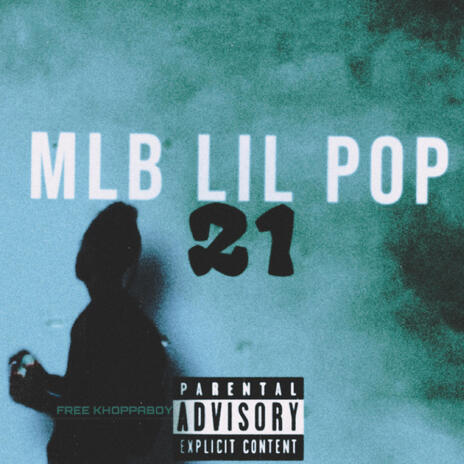 MLB Lilpop - 21 | Boomplay Music