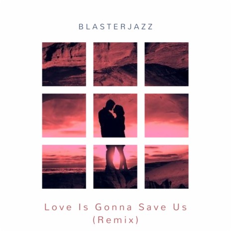 Love Is Gonna Save Us (Remix) | Boomplay Music