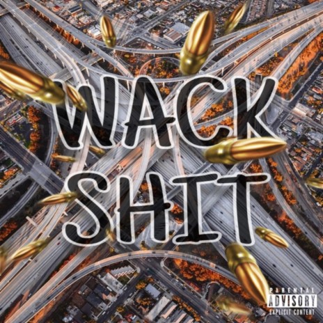 Wack Shit ft. ThreeD Tae