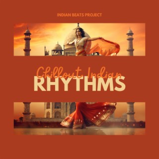 The Healing Power of Chillout Indian Rhythms