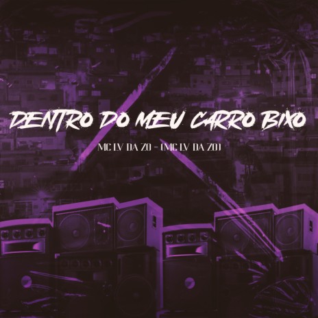 Dentro Do Meu Carro Bixo | Boomplay Music