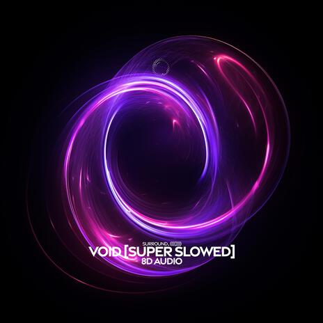 Void (Super Slowed) (8D Audio) ft. (((()))) | Boomplay Music