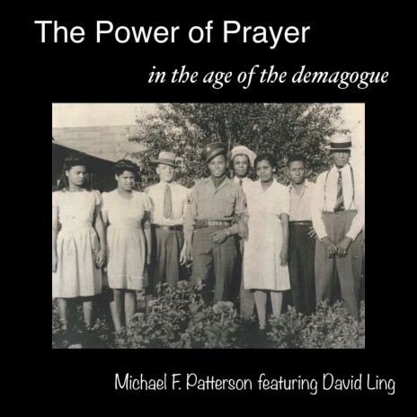 The Power of Prayer in the Age of the Demagogue ft. David Ling | Boomplay Music