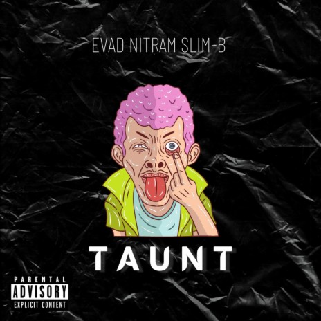 TAUNT ft. Ev Ad, Nitram & Slim-B | Boomplay Music