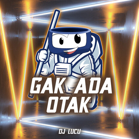 Gak Ada Otak | Boomplay Music