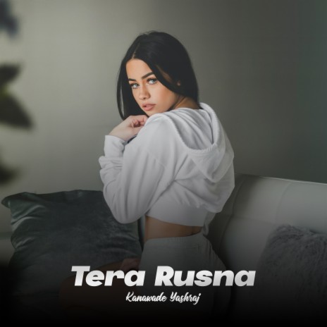 Tera Rusna | Boomplay Music