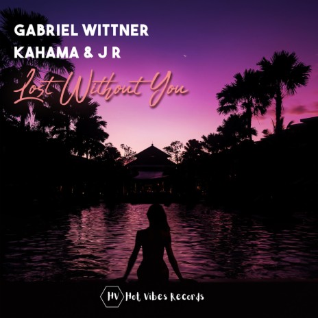 Lost Without You ft. KaHama & J R | Boomplay Music