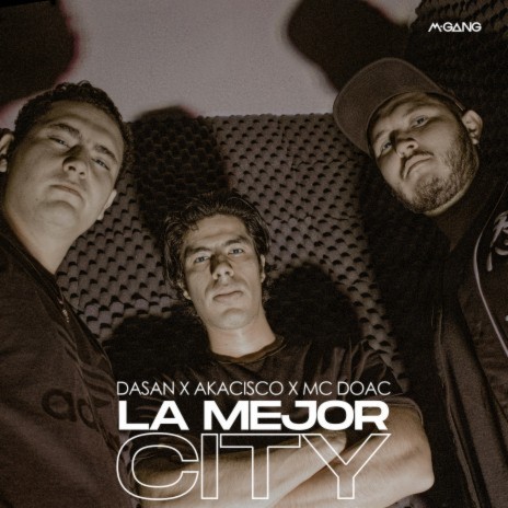 La mejor city ft. AkaCisco & Mc Doac | Boomplay Music