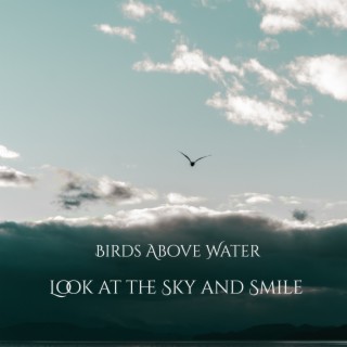 Look at the Sky and Smile