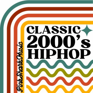 Soundtrack: Classic 2000's Hip Hop