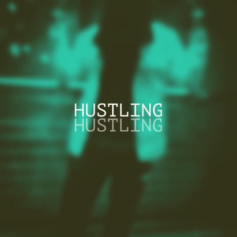 HUSTLING | Boomplay Music