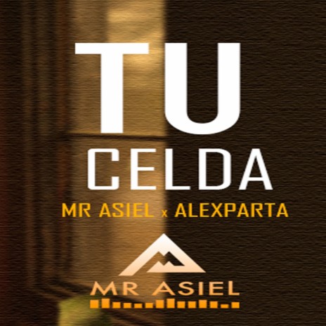 Tu Celda ft. Mr Asiel DHC | Boomplay Music