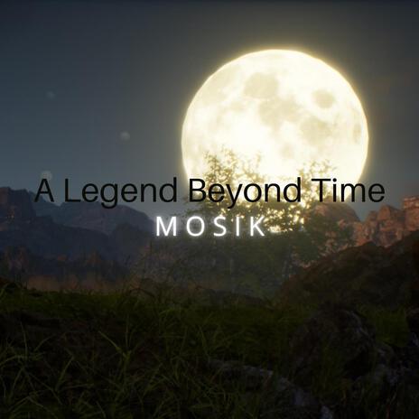 A Legend Beyond Time | Boomplay Music