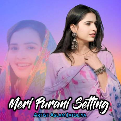 Meri purani setting ft. Aslam Nyabasi | Boomplay Music