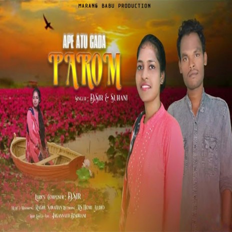 Ape Atu Gada Parom (Santali) ft. Suhani | Boomplay Music