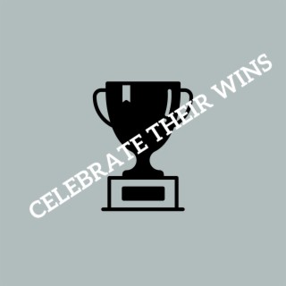 CELEBRATE THEIR WINS