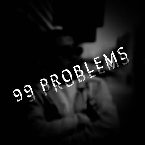 99 PROBLEMS (Extended Version) ft. DiViNé Thá Vinci | Boomplay Music