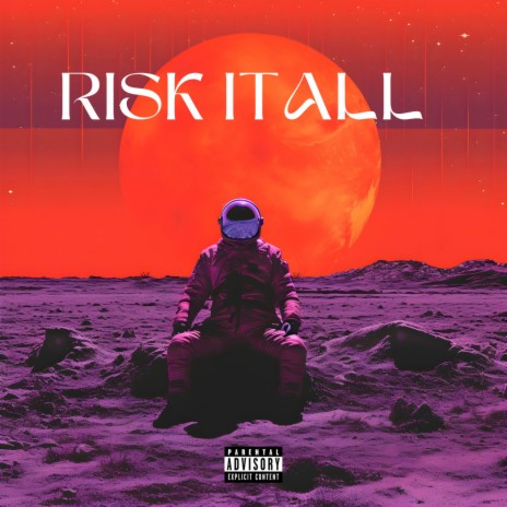 Risk It All (Single Edition) | Boomplay Music