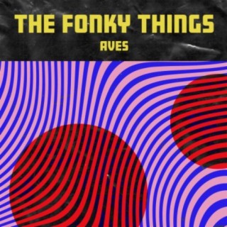 The Fonky Things