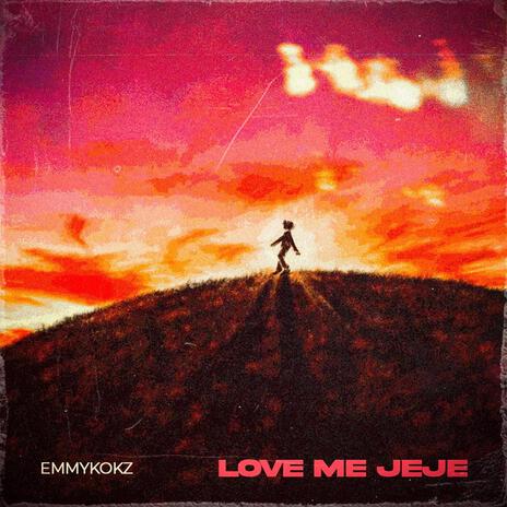 Love me jeje | Boomplay Music