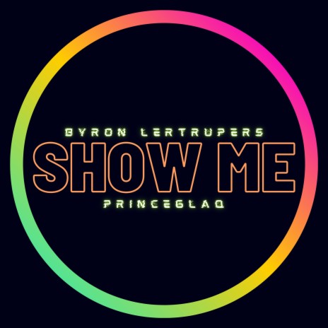 Show Me ft. Prince6laq | Boomplay Music