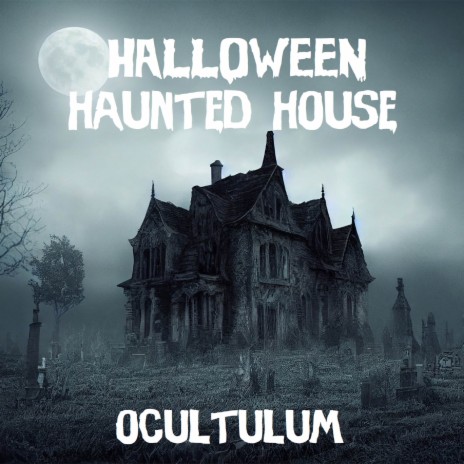 Halloween Haunted House | Boomplay Music