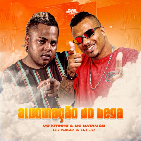 Alucinação do Bega ft. Mc Natan SB & DJ J2 | Boomplay Music