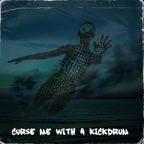 Curse Me With A Kickdrum ft. GEWOONRAVES & Zentryc | Boomplay Music