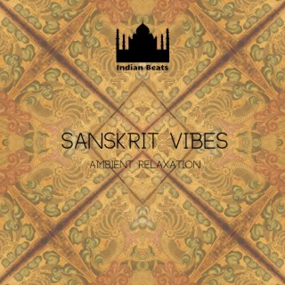 Sanskrit Vibes: Ambient Relaxation